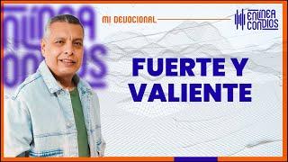 FUERTE Y VALIENTE  Miércoles/25/Diciembre/2024 En Línea Con Dios