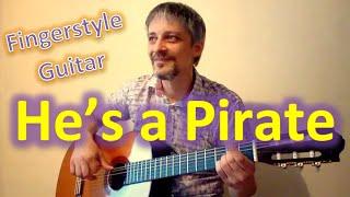 He's a Pirate (Fingerstyle Guitar Cover)