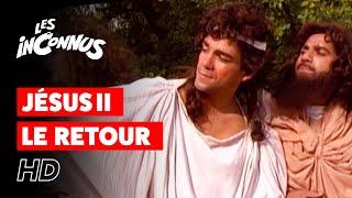 Les Inconnus - Jésus II le retour