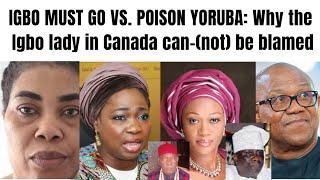 Igbos Must Go Vs. Poisoning Yoruba: Why the Igbo Lady in Canada Can-(not) be Blamed