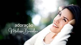 Adoração | Áudio Original | Melissa Barcelos