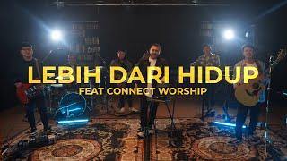 Lebih Dari Hidup feat. Connect Worship (Live) - Sidney Mohede