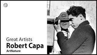 Robert Capa | Great Artists | Video by Mubarak Atmata | ArtNature