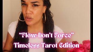 Fortune Chronicles I Timeless Tarot I "Flow Don't Force"