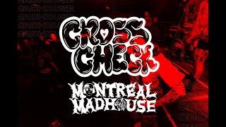 CROSS CHECK - MONTREAL MADHOUSE 2024