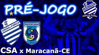 PRÉ-JOGO: CSA x Maracanã-CE