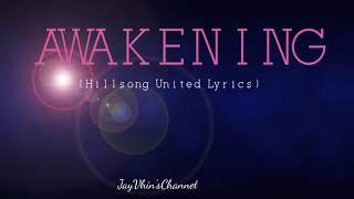 AWAKENING (Hillsong United Lyrics) | Jay ann Pascual