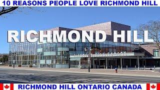 10 REASONS WHY PEOPLE LOVE RICHMOND HILL ONTARIO CANADA