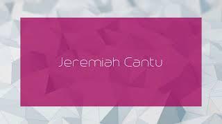 Jeremiah Cantu - appearance