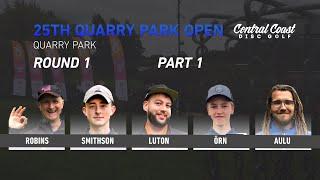 25th Quarry Park Open  - Round 1 Part 1 - Robins, Orn, Luton, Smithson, Aulu