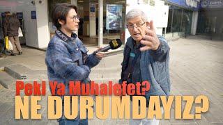 Ne durumdayız? Peki ya muhalefet? | Gündem Sokakta | Sokak Röportajları