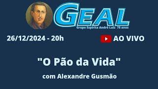 Palestrante: Alexandre Gusmão - 26/12/24 - 20h