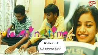 Day Before Exam | Laughing Time | Episode 04 | by Ravi Ganjam | #TeluguWebSeries