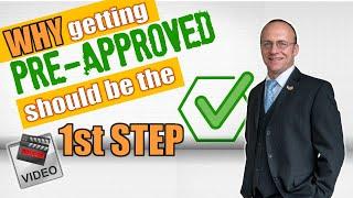 Buying a House? Why the First Step Should be Getting Loan Pre-Approved.