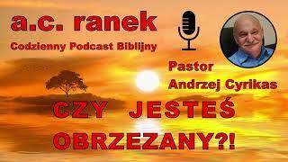 2022. Czy jesteś obrzezany?! – Pastor Andrzej Cyrikas #chwe #andrzejcyrikas