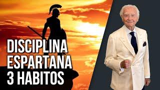 DISCIPLINA ESPARTANA 3 Hábitos que debes Adquirir