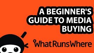 A Beginner's Guide To Media Buying