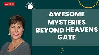 Podcast2803 | Awesome Mysteries Beyond Heavens Gate - Joyce Meyer 2023