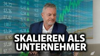 Skalieren als Unternehmer und Selbstständiger