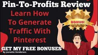 Pin To Profits Review   Learn How To Generate Traffic With Pinterest 