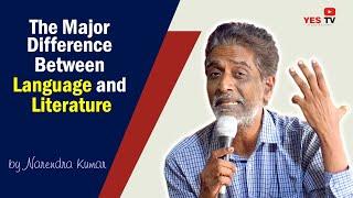 The Major Difference Between language and literature by Narendra Kumar from NARENDRA ACADEMY||Yes Tv