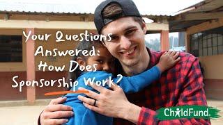 How does child sponsorship work? ChildFund's Jeremy Willet explains.