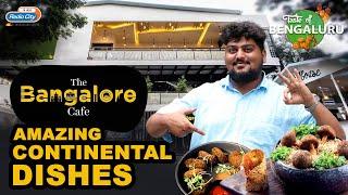 Amazing Continental Dishes @ The Banglaore Cafe | Taste of Bengaluru I Radio City