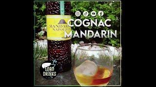 Cognac mandarin | Favorita de Napoleon | Bebida antigua