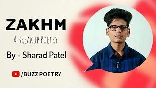 "Zakhm" - Sharad Patel | Breakup Motivation | Buzz Poetry