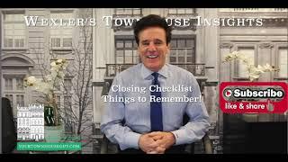 WEXLER'S TOWNHOUSE INSIGHTS "Closing checklist" Things to Remember!