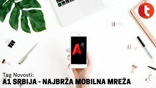 A1 Srbija - najbrža mobilna mreža u Srbiji | Tag Novosti