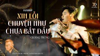 Mashup XIN LỖI & CHUYỆN NHƯ CHƯA BẮT ĐẦU | Quang Trung | Music Show Nhâm Nhi Ghi-ta 29/05