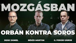 MOZGÁSBAN: Orbán kontra Soros