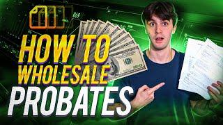 How to Wholesale Probates (Step by Step)