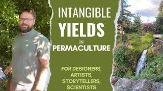 Intangible Yields In Permaculture: Shaped by Our Perception