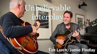 Tim Lerch / Jamie Findlay - Reading each other’s minds on a beautiful standard.