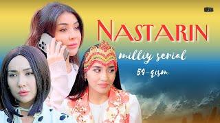 Nastarin 54-qism (milliy serial) | Настарин 54-қисм (миллий сериал)