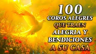 100 COROS QUE TRAEN ALEGRIA Y BENDICIONES A SU CASA - Coros Pentecostales Viejitos Pero Muy Bonitos