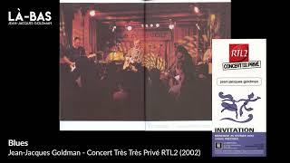 Jean-Jacques Goldman - Concert Très Très Privé RTL2 (2002)