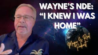 Wayne's NDE: Discovering Life's Secret Meaning