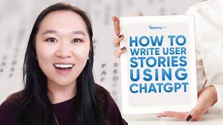 How to Write User Stories Using ChatGPT