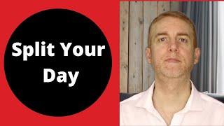 Split Your Day | Reduce Stress | Make Better Decisions