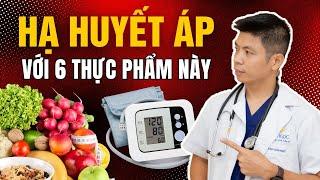 Hạ huyết áp không cần thuốc với 6 thực phẩm này | Dr Ngọc