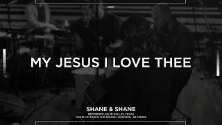 My Jesus I Love Thee [Acoustic] - Shane & Shane