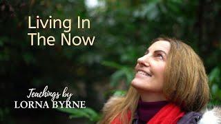 Lorna Byrne discusses living in the now