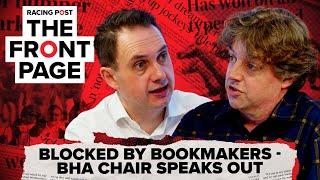 Blocked by bookmakers - BHA chair speaks out | The Front Page | Horse Racing News | Racing Post