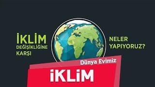 İklim Değişmeden Biz Değişelim | #DünyaEvimiz