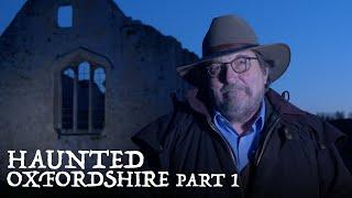 Haunted Oxfordshire Part 1 | Oxford City, Cumnor & Yarnton