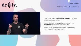 Making Sense of Layer 2 by Josh Stark (Devcon4)