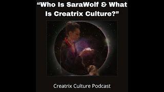 Who is SaraWolf and What is Creatrix Culture?